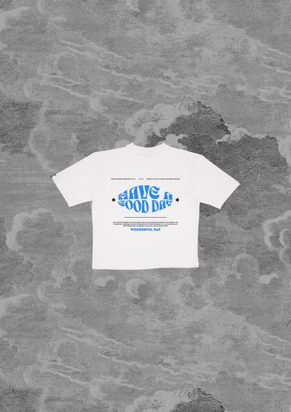 Have A Good Day Graphic T-shirt